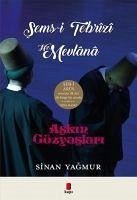 Askin Gözyaslari - Sems-i Tebrizi Hz. Mevlana - Yagmur, Sinan