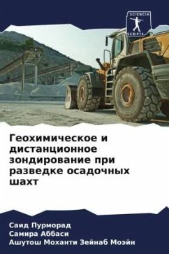 Geohimicheskoe i distancionnoe zondirowanie pri razwedke osadochnyh shaht - Purmorad, Said;Abbasi, Samira;Zejnab Moäjn, Ashutosh Mohanti