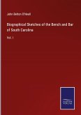 Biographical Sketches of the Bench and Bar of South Carolina