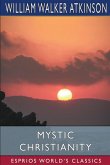 Mystic Christianity (Esprios Classics)