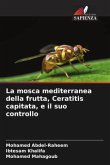 La mosca mediterranea della frutta, Ceratitis capitata, e il suo controllo