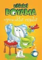 Egitici Ögretici Boyama - Oyuncaklar Esyalar - Gökmen, Serdar