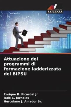 Attuazione dei programmi di formazione ladderizzata del BIPSU - Picardal Jr, Enrique B.;Jornales, Jade C.;Amador Sr., Herculano J.