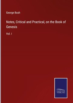 Notes, Critical and Practical, on the Book of Genesis - Bush, George