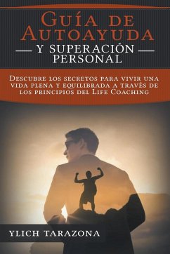 ¡Guía de Autoayuda y Superación Personal! - Tarazona, Ylich