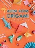 Adim Adim Origami - Katla,Eglenceyi Yakala