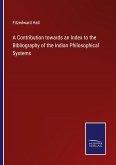 A Contribution towards an Index to the Bibliography of the Indian Philosophical Systems