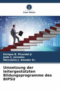 Umsetzung der leitergestützten Bildungsprogramme des BIPSU - Picardal Jr, Enrique B.;Jornales, Jade C.;Amador Sr., Herculano J.