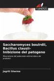 Saccharomyces boulrdii, Bacillus clausii-Inibizione del patogeno