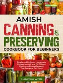 Amish Canning & Preserving Cookbook for Beginners (eBook, ePUB)