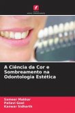 A Ciência da Cor e Sombreamento na Odontologia Estética