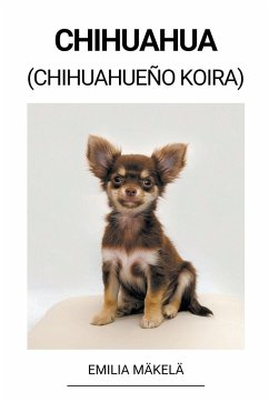 Chihuahua (Chihuahueño Koira) - Mäkelä, Emilia