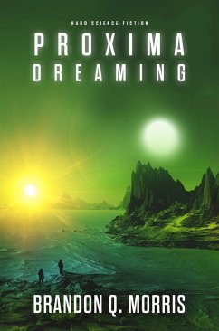 Proxima Dreaming (eBook, ePUB) - Morris, Brandon Q.