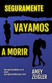 Seguramente vayamos a morir (Andy Baker) (eBook, ePUB)