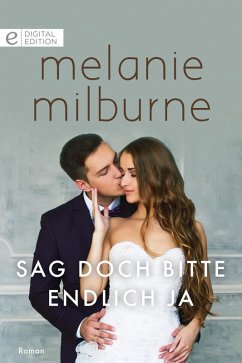 Sag doch bitte endlich Ja (eBook, ePUB) - Milburne, Melanie