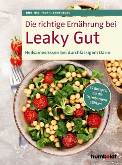 Die richtige Ernährung bei Leaky Gut (eBook, PDF) - Iburg, Dipl. Oec. Troph. Anne