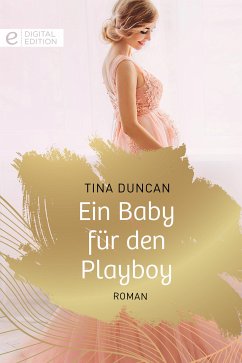 Ein Baby für den Playboy (eBook, ePUB) - Duncan, Tina