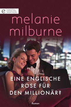 Eine englische Rose für den Millionär? (eBook, ePUB) - Milburne, Melanie