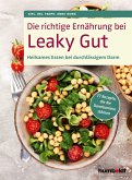 Die richtige Ernährung bei Leaky Gut (eBook, ePUB) Die richtige Ernährung bei Leaky Gut (eBook, ePUB)