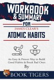 Workbook & Summary For James Clear's Atomic Habits An Easy & Proven Way to Build Good Habits & Break Bad Ones (Workbooks) (eBook, ePUB)