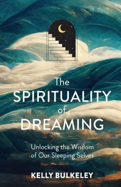 Spirituality of Dreaming (eBook, ePUB) - Bulkeley, Kelly