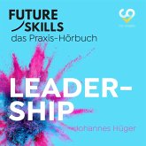 Future Skills - Das Praxis-Hörbuch - Leadership (MP3-Download)