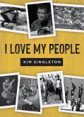 I Love My People (eBook, ePUB) I Love My People (eBook, ePUB)