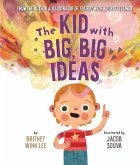 Kid with Big, Big Ideas (eBook, ePUB) Kid with Big, Big Ideas (eBook, ePUB)