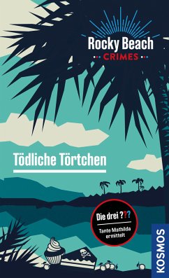 Rocky Beach Crimes. Tödliche Törtchen (eBook, ePUB) - Erlhoff, Kari