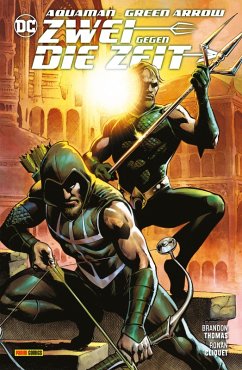 Aquaman/Green Arrow: Zwei gegen die Zeit (eBook, PDF) - Thomas Brandon