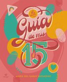 La guía de mis 15 (eBook, PDF)