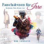 Pauschalreisen für Irre: Nordkorea, Tibet, Bhutan, Iran - Außergewöhnliche Reiseberichte aus dem Orient und Fernost (Die etwas anderen Reiseberichte von Dirk Chervatin) (MP3-Download)