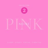 Pink Noise Reloaded - Sleep, Study, Focus, Tinnitus - The Pink Noise Collection - Premium XXL-Bundle (MP3-Download)