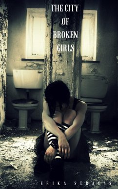 The City of Broken Girls (eBook, ePUB) - Strauss, Erika