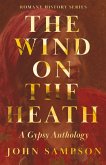 The Wind on the Heath - A Gypsy Anthology (Romany History Series) (eBook, ePUB)