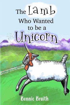 Cover The Lamb Who Wanted to be a Unicorn (eBook, ePUB)