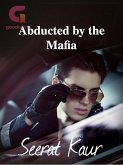 Abducted by the Mafia (Powerful Ruler, #1) (eBook, ePUB) Abducted by the Mafia (Powerful Ruler, #1) (eBook, ePUB)
