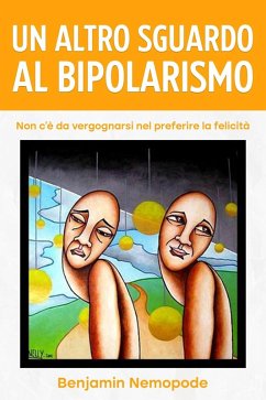 Un altro sguardo al bipolarismo (eBook, ePUB) - Nemopode, Benjamin
