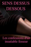 Sens Dessus Dessous: les Confessions d'un Fesseur (eBook, ePUB)