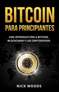 Bitcoin para Principiantes (eBook, ePUB) - Woods, Nick