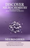 Discover Neurochemistry; Become Happier, Confident & Creative, (eBook, ePUB)