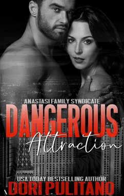 Dangerous Attraction (Anastasi Family Syndicate, #1) (eBook, ePUB) - Pulitano, Dori