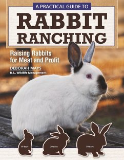 A Practical Guide to Rabbit Ranching (eBook, ePUB) - Mays, Deborah