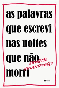 As palavras que escrevi nas noites que não morri (eBook, ePUB) - Spiandorelo, Ernesto