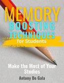 Memory-Boosting Techniques for Students Make the Most of Your Studies (eBook, ePUB)