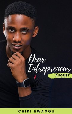 Dear Entrepreneur: August (eBook, ePUB) - Nwaogu, Chidi