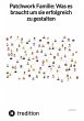 Patchwork Familie: Was es braucht um... - Bild 1