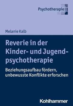 Reverie in der Kinder- und Jugendlichenpsychotherapie (eBook, ePUB) - Kalb, Melanie