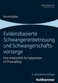 Evidenzbasierte Schwangerenbetreuung und Schwangerschaftsvorsorge (eBook, ePUB)