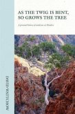As The Twig Is Bent, So Grows The Tree (eBook, ePUB) As The Twig Is Bent, So Grows The Tree (eBook, ePUB)